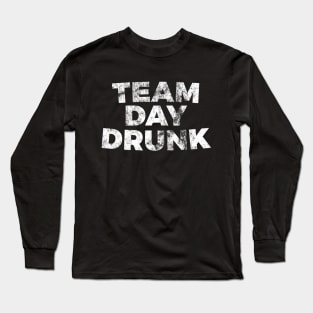 team day drunk silly t-shirt Long Sleeve T-Shirt